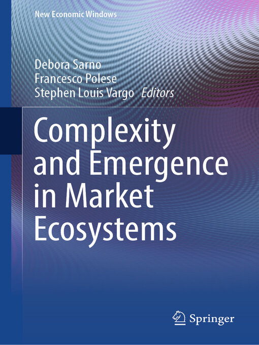 Title details for Complexity and Emergence in Market Ecosystems by Debora Sarno - Available